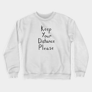 Keep Your Distance Please Crewneck Sweatshirt